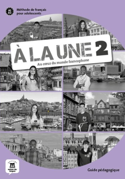 A la une 2 (A1.2) – Guide pédagogique