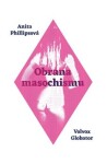 Obrana masochismu Anita Phillipsová