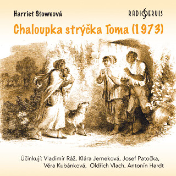 Chaloupka strýčka Toma (1973) - Vladimír Ráž, Josef Patočka, Věra Kubánková, Antonín Hardt, Oldřich Vlach, Klára Jerneková, Harriet Elizabeth Beecher-