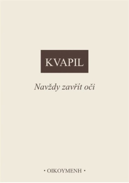Navždy zavřít oči - Ondřej Kvapil