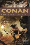 Conan Zrozen na bitevním poli Kurt Busiek,