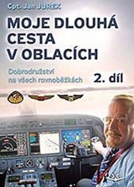 Moje dlouhá cesta v oblacích 2. Dobrodružství na všech rovnoběžkách - Jan Jurek