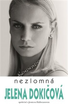 Nezlomná - Jelena Dokičová