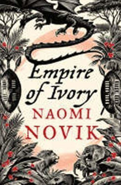 The Empire of Ivory - Naomi Noviková