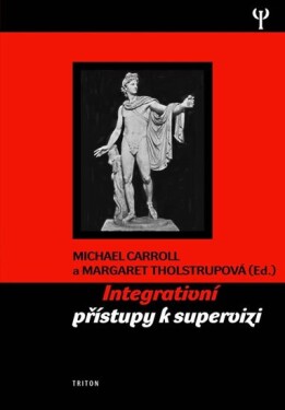 Intergativní přístupy k supervizi - Michael Carroll