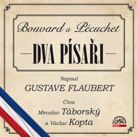 Dva písaři (Bouvard Pécuchet) Gustave Flaubert