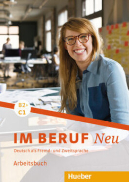 Im Beruf Neu B2+/C1  Arbeitsbuch - Sabine Schlüter
