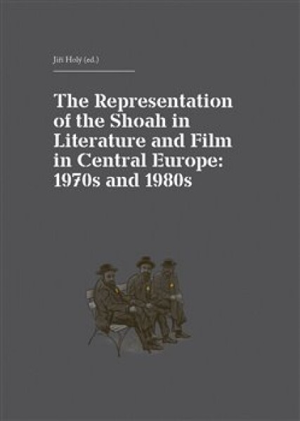 The Representation of The Shoah in Literature and Film in Central Europe