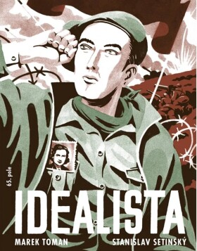Idealista - Zapomenutý příběh lásky, hrdinství a sebeobětování - Marek Toman