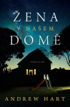 Žena v našem domě - Andrew Hart