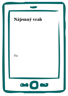 Nájemný vrah - Flo