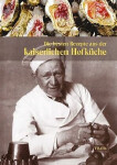 Die besten Rezepte aus der kaiserlichen Hofküche Harald Salfellner