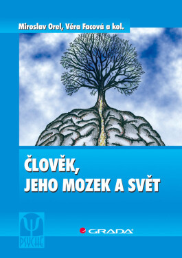 Člověk, jeho mozek a svět - Miroslav Orel