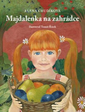Majdalenka na zahrádce Alena Chudíková,