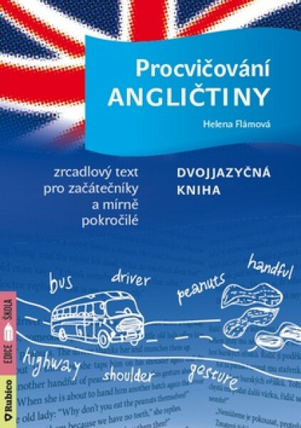 Procvičování angličtiny - Dvojjazyčná kniha / Zrcadlový text pro začátečníky a mírně pokročilé - Helena Flámová