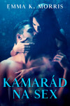 Kamarád na sex - Emma K. Morris