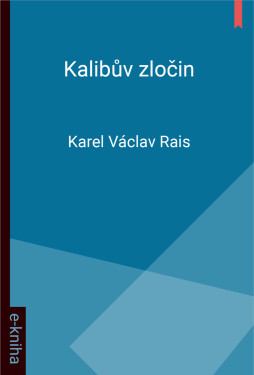 Kalibův zločin - Karel Václav Rais
