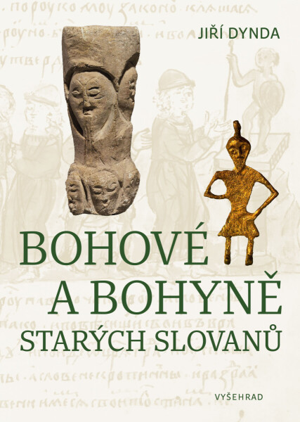 Bohové a bohyně starých Slovanů - Jiří Dynda