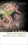 Myths and Legends of Ancient Greece and Rome - E. M. Berens