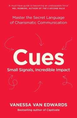 Cues : Master the Secret Language of Charismatic Communication - Edwards Vanessa Van