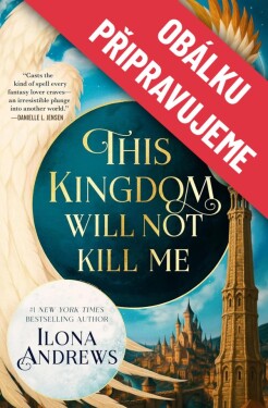 Maggie Smrtivzdorná - Království, které mě nezabije - Ilona Andrews