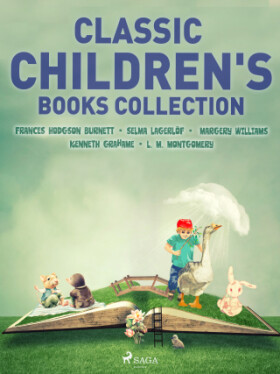 Classic Children's Books Collection - Kenneth Grahame, Frances Hodgsonová-Burnettová, Margery Williams, Selma Lagerlöf - e-kniha