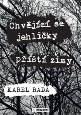 Chvějící se jehličky příští zimy Karel Rada