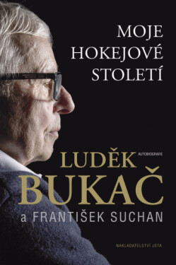 Bukač. Moje hokejové století - Luděk Bukač, František Suchan - e-kniha