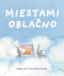 Miestami oblačno - Deborah Freedman