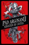 Pád Argosanů Sebastien de Castell