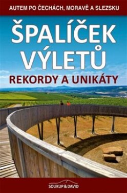 Špalíček výletů - Rekordy a unikáty - Vladimír Soukup