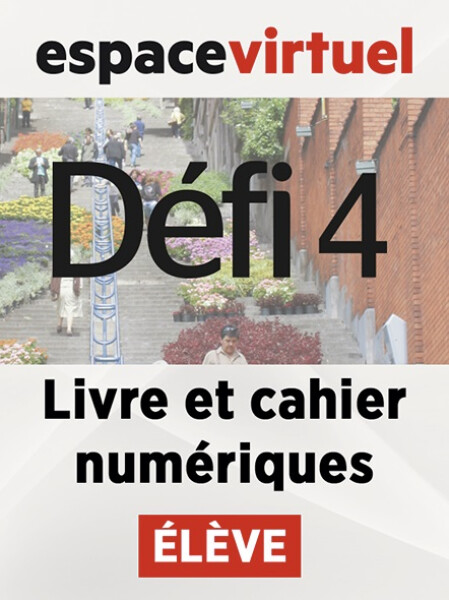 Défi 4 (B2) – Livre/Cahier numériques – Élève (12 mois)