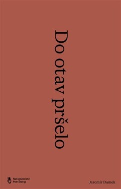 Do otav pršelo Jaromír Damek