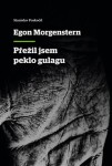 Přežil jsem peklo gulagu Egon Morgenstern