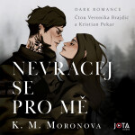 Nevracej se pro mě - K.M. Moronova - audiokniha