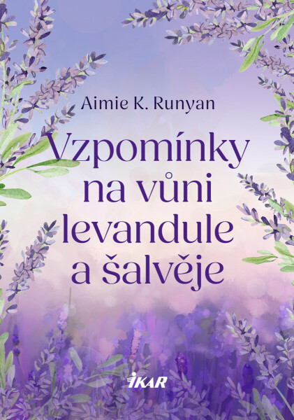 Vzpomínky na vůni levandule a šalvěje - Aimie K. Runyan