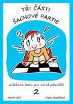 Tři části šachové partie - Cvičebnice šachu pro začátečníky 2. díl - Vlasta Pospíšilová