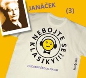 Nebojte se klasiky 3 - Leoš Janáček - CD - Leoš Janáček