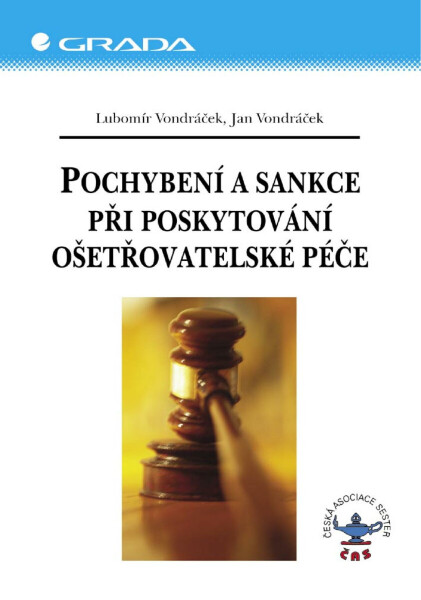 Pochybení a sankce při poskytování ošetřovatelské péče - Lubomír Vondráček, Jan Vondráček