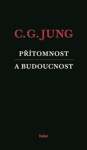 Přítomnost budoucnost Carl Gustav Jung