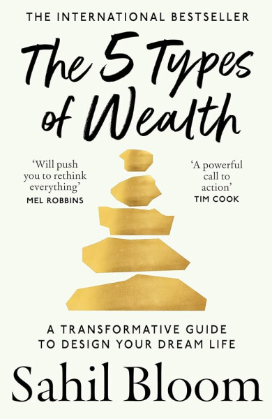 The 5 Types of Wealth - Sahil Bloom