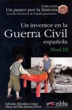 Un paseo por la historia 3/Un inventor en la guerra civil espanola - Salvador Almadana López Elena del Pilar Jiménez Pérez