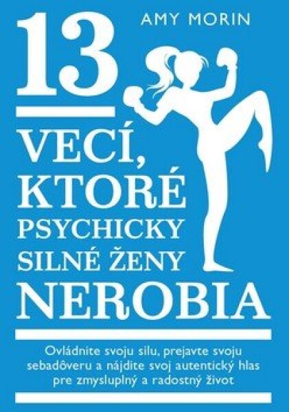 13 vecí, ktoré psychicky silné ženy nerobia Amy