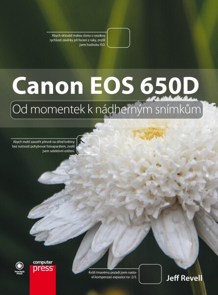 Canon EOS 650D Od momentek nádherným snímkům Jeff Revell