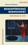 Neokopírovaná budoucnost Dariusz Karłowicz