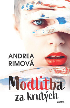 Modlitba za krutých - Andrea Rimová