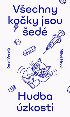 Všechny kočky jsou šedé - Karel Veselý, Miloš Hroch