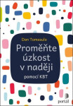 Proměňte úzkost v naději pomocí KBT - Dan Tomasulo