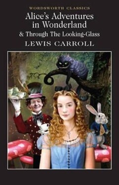 Alice’S Adventures In Wonderland &amp; Through The Looking Glass - Lewis Carroll