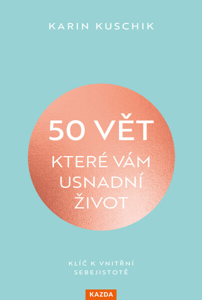 50 vět, které vám usnadní život - Karin Kuschik